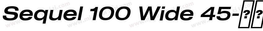 Sequel 100 Wide 45字体转换